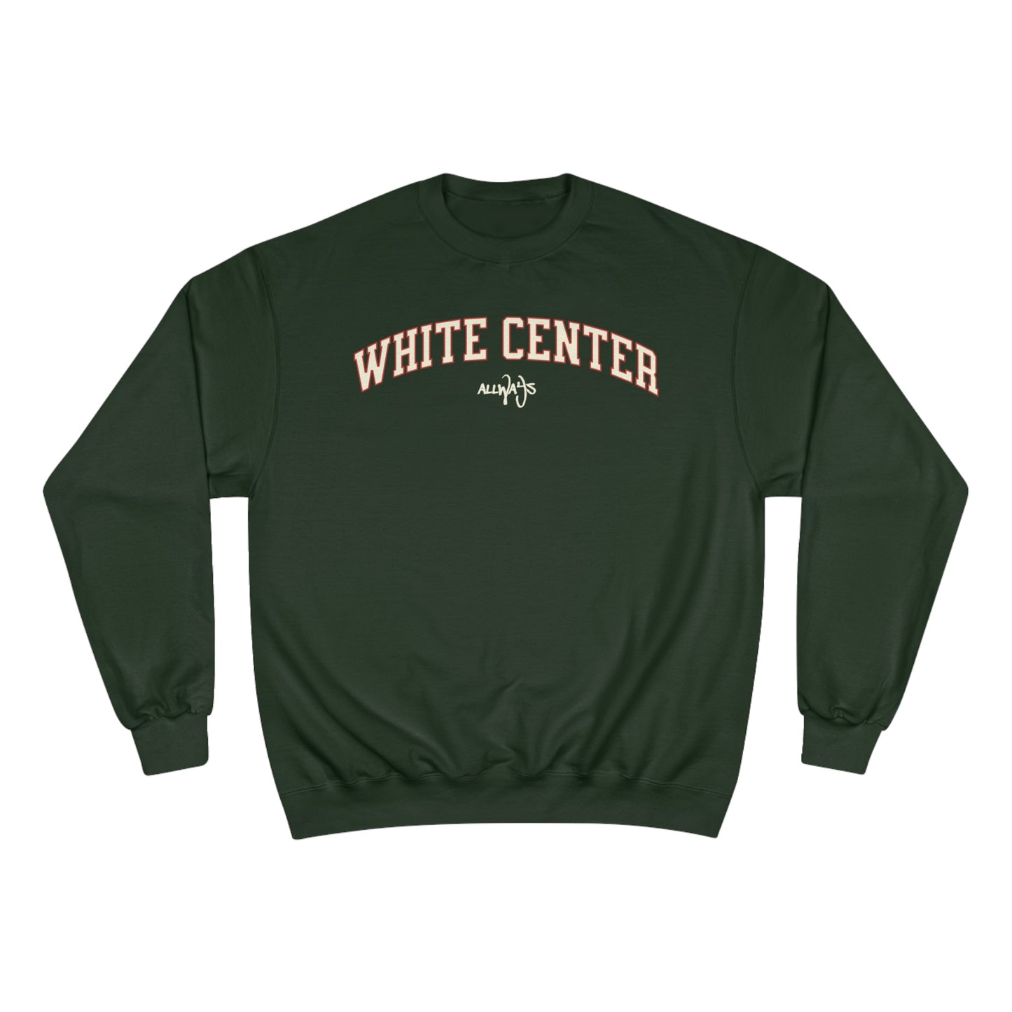 ALLWAYS (WHITE CENTER) Champion Sweatshirt